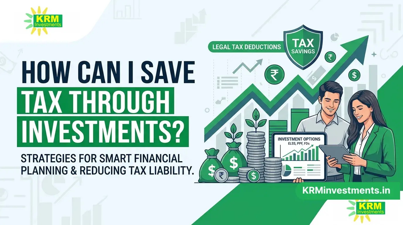 How Can I Save Tax Through Investments? | Mutual Fund Guide by KRM Investments