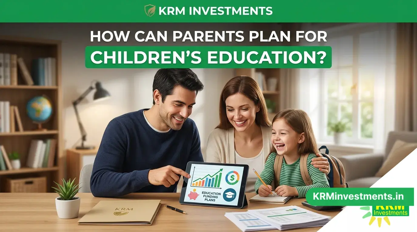 How Can Parents Plan for Children's Education? | Mutual Fund Guide by KRM Investments
