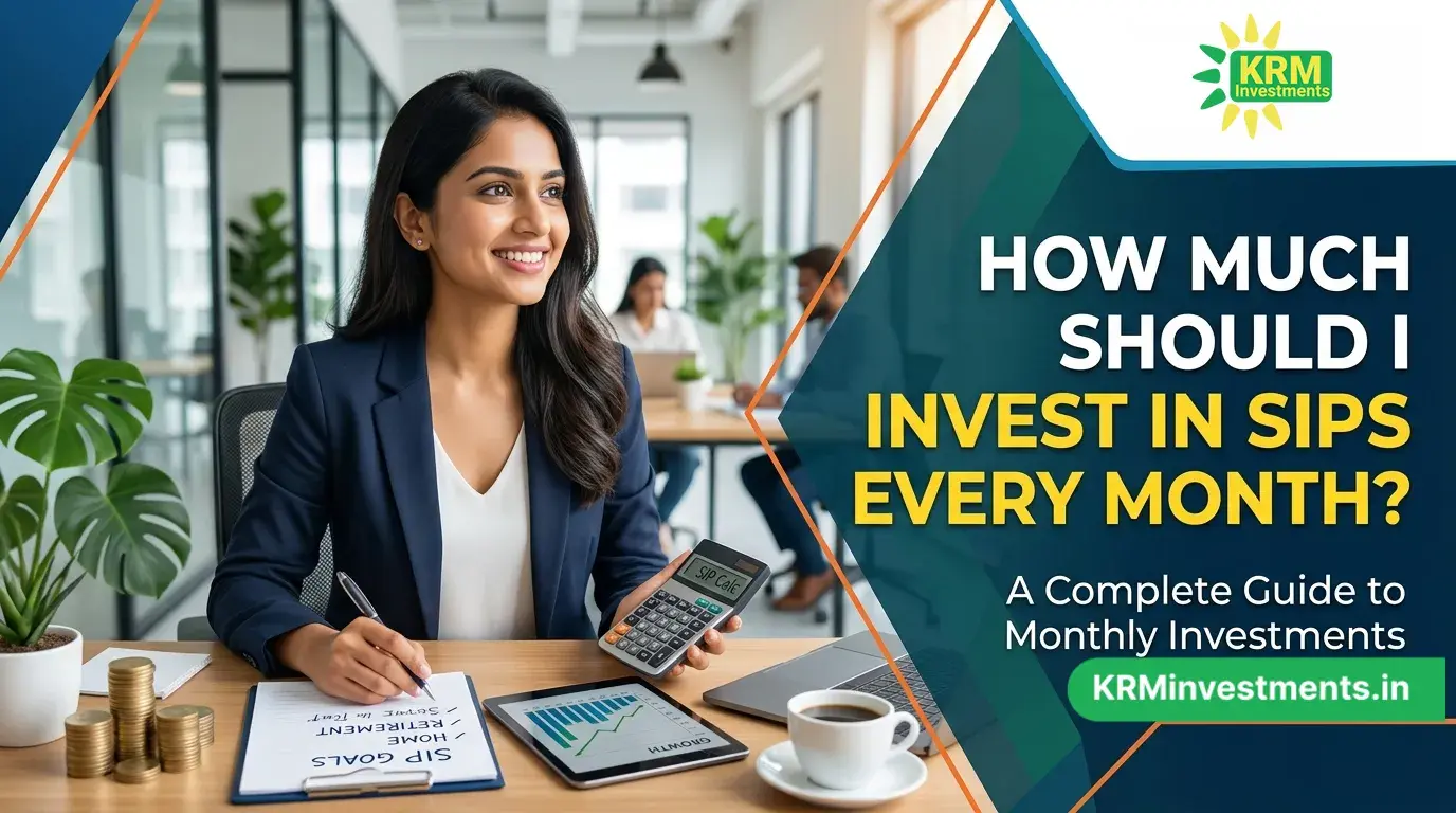 How Much Should I Invest in SIPs Every Month? | Mutual Fund Guide by KRM Investments