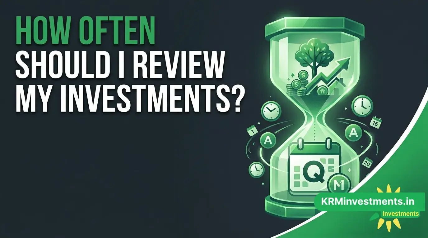 How Often Should I Review My Investments? | Mutual Fund Guide by KRM Investments