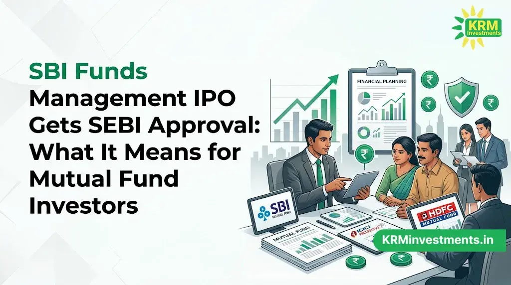 SBI Funds Management IPO Gets SEBI Approval: What It Means for Mutual Fund Investors | Mutual Fund Guide by KRM Investments