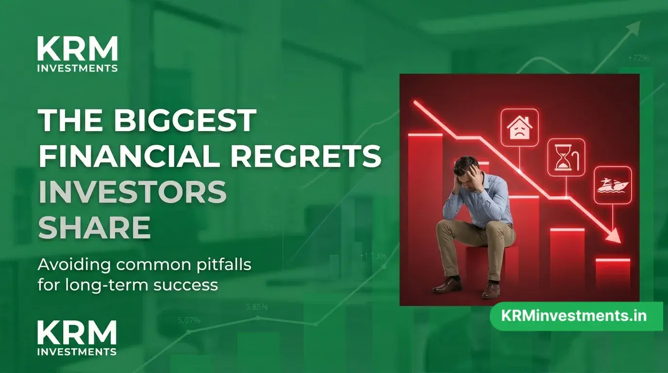 The Biggest Financial Regrets Investors Share | Mutual Fund Guide by KRM Investments