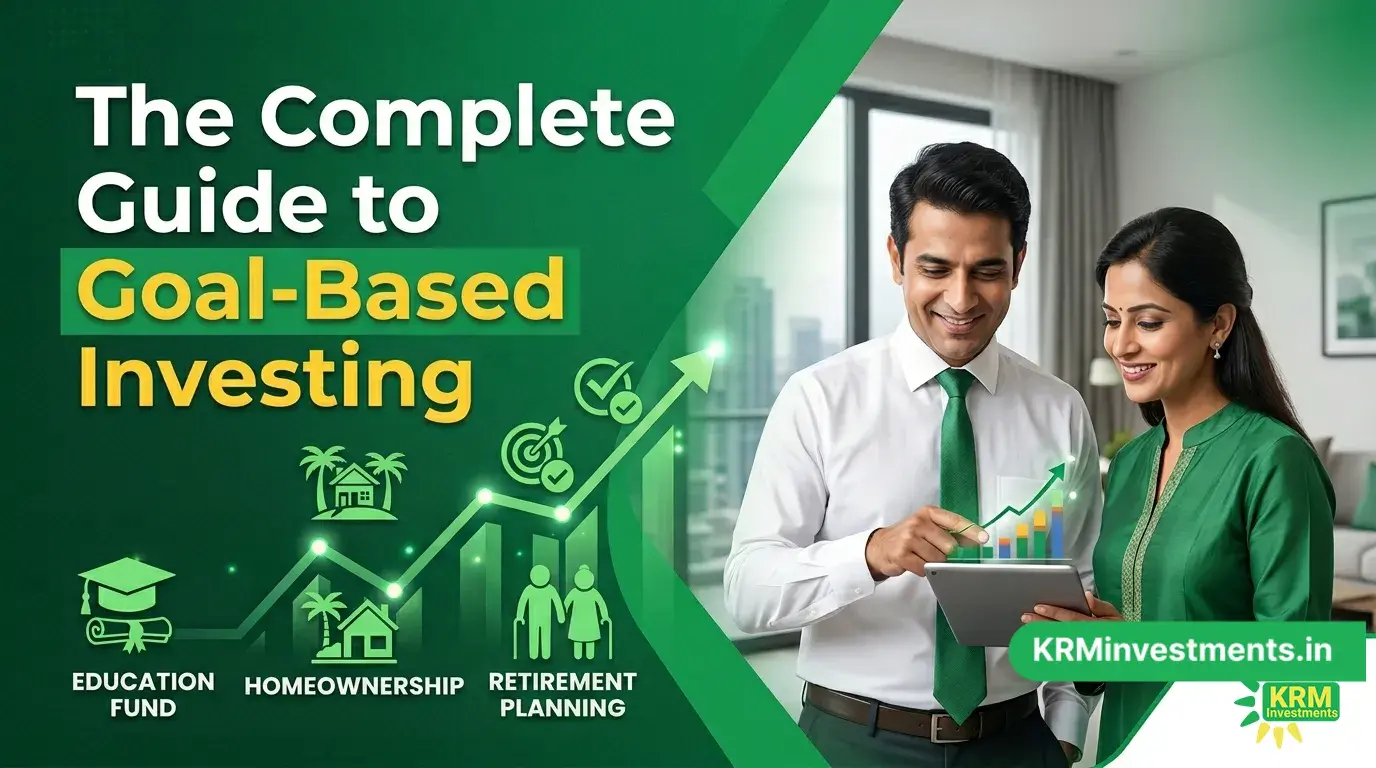 The Complete Guide to Goal-Based Investing | Mutual Fund Guide by KRM Investments