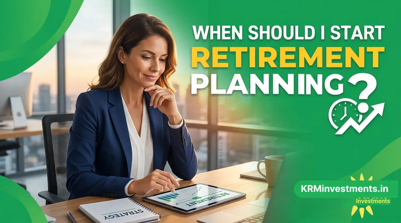 When Should I Start Retirement Planning? | Mutual Fund Guide by KRM Investments